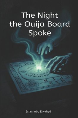 The Night the Ouija Board Spoke