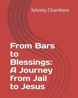 From Bars to Blessings