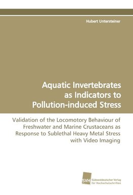 Aquatic Invertebrates as Indicators to Pollution-induced Stress