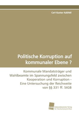 Politische Korruption auf kommunaler Ebene ?