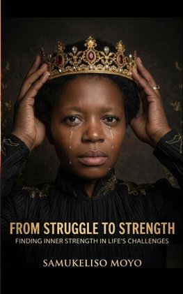 FROM STRUGGLE TO STRENGTH