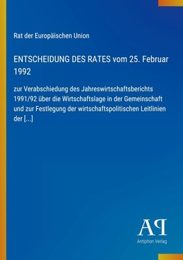 ENTSCHEIDUNG DES RATES vom 25. Februar 1992