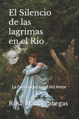 El Silencio de las lagrimas en el rio