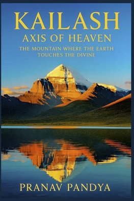 KAILASH Axis of Heaven