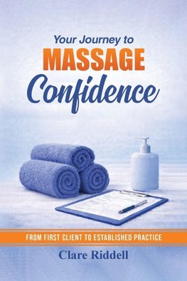 Your Journey to Massage Confidence