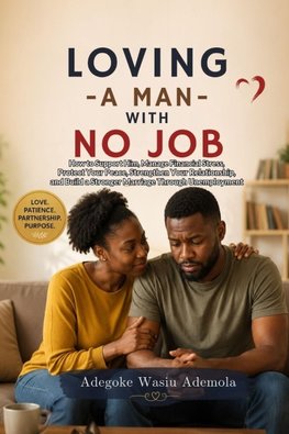 LOVING A MAN WITH NO JOB