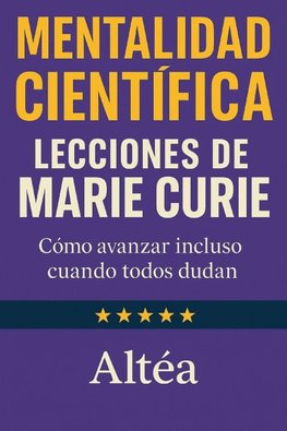 MENTALIDAD CIENTÍFICA Lecciones de Marie Curie