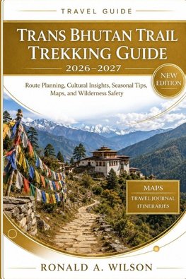 Trans Bhutan Trail Trekking Guide 2026-2027