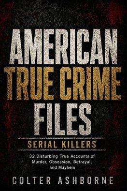 American True Crime Files, Serial Killers
