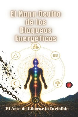 El Mapa Oculto de los Bloqueos Energéticos