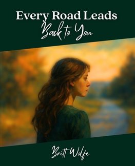 Every Road Leads Back to You