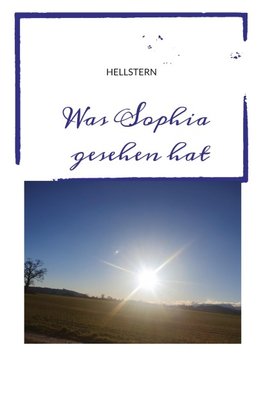 Was Sophia gesehen hat
