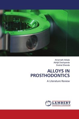 ALLOYS IN PROSTHODONTICS