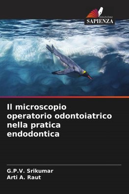 Il microscopio operatorio odontoiatrico nella pratica endodontica