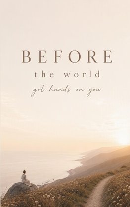 Before the World got hands on You