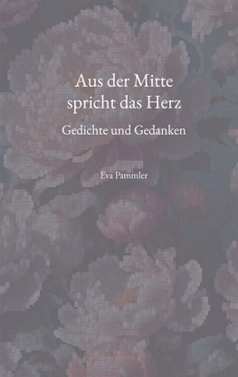 Aus der Mitte spricht das Herz