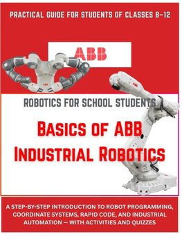 Basics of ABB Industrial Robotics for School Students