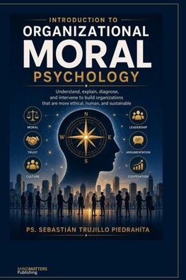Introduction to Organizational Moral Psychology