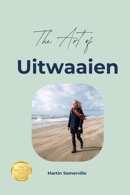 The Art of Uitwaaien