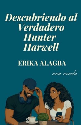 Descubriendo al Verdadero Hunter Harwell