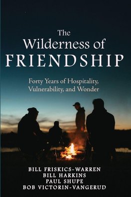 The Wilderness of Friendship