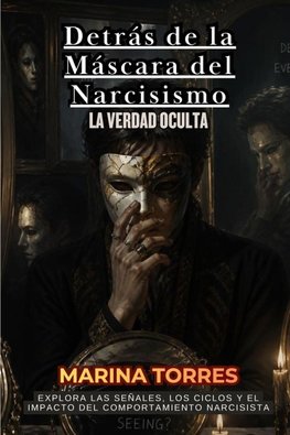 Detrás de la Máscara  del Narcisismo