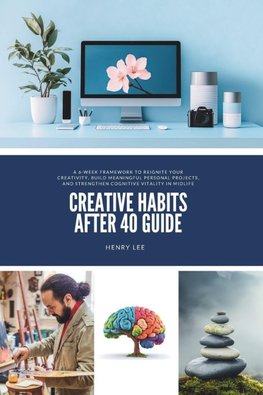 Creative Habits After 40 Guide