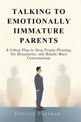 Talking to Emotionally Immature Parents