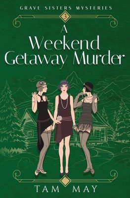 A Weekend Getaway Murder (Grave Sisters Mysteries