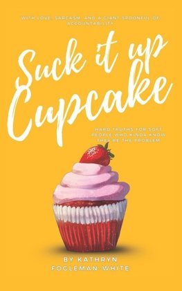 Suck It Up Cupcake