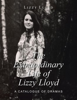 The Extraordinary Life of Lizzy Lloyd