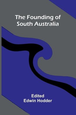 The Founding of South Australia