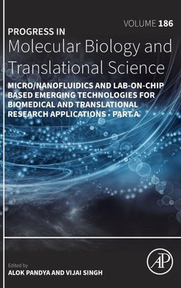 Micro/Nanofluidics and Lab-on-Chip Based Emerging Technologies for Biomedical and Translational Research Applications - Part A