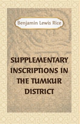Supplementary Inscriptions In The TUMKUR DISTRICT
