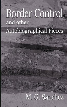 Border Control and other Autobiographical Pieces