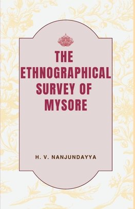 The Ethnographical SURVEY OF MYSORE