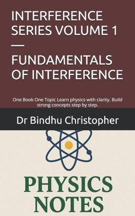 INTERFERENCE SERIES VOLUME 1 - FUNDAMENTALS OF INTERFERENCE