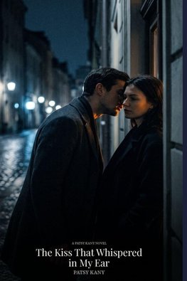The Kiss That Whispered in My Ear