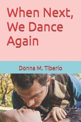 When Next, We Dance Again