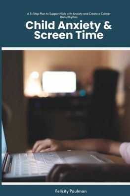 Child Anxiety & Screen Time
