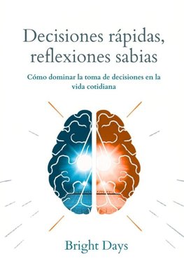 Decisiones rápidas, reflexiones sabias