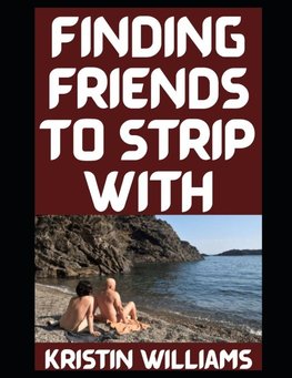 Finding Friends To Strip With