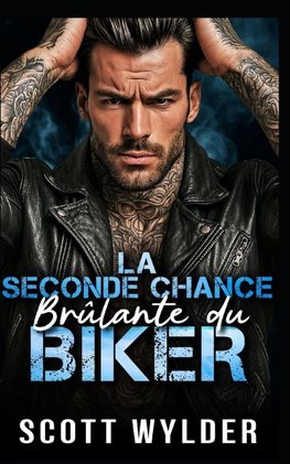 La Seconde Chance Brûlante du Biker