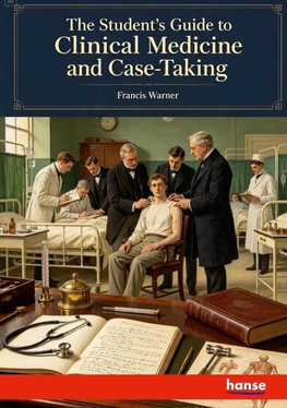 The Student's Guide to Clinical Medicine and Case-Taking