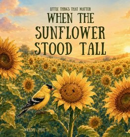 When the Sunflower Stood Tall