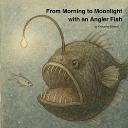 From Morning to Moonlight with an Angler Fish