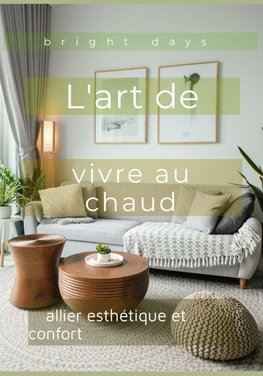 L'art de vivre au chaud