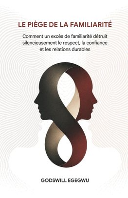 LE PIÈGE DE LA FAMILIARITÉ