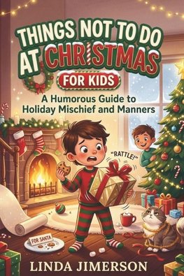 THINGS NOT TO DO AT CHRISTMAS For Kids
