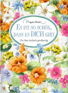 Es ist so schön, dass es dich gibt